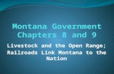 Livestock and the Open Range; Railroads Link Montana to the Nation.