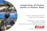 THE MATERIALS JOINING EXPERTS Inspection of Fusion Joints in Plastic Pipe Delivery Reliability Program Project Kick-Off Meeting Morgantown, West Virginia.