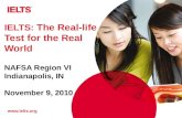 Www.ielts.org IELTS: The Real-life Test for the Real World NAFSA Region VI Indianapolis, IN November 9, 2010