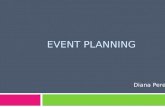 EVENT PLANNING Diana Perez. Thesis Event Planning defines how a person puts every bit of detail, preparation, management, and skills into a successful.