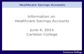 Healthcare Savings Accounts Information on Healthcare Savings Accounts June 4, 2014 Carleton College.