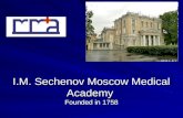 I.M. Sechenov Moscow Medical Academy Founded in 1758.
