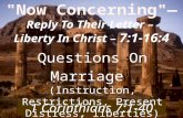 Response to previous letter - (7:1)  Marriage not required but beneficial – (7:1,2)  The conjugal duties are a mutual obligation– (7:3-5)  Concession.