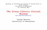 Workshop on Archiving the History of Polish Exile in Great Britain University of Manchester 22 nd February 2013 The Kresy-Siberia Virtual Museum .