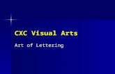 CXC Visual Arts Art of Lettering. Wisdom of the Week “Art is the signature of Civilization.” “Art is the signature of Civilization.” …Beverly Sills …Beverly.