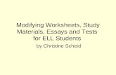 Modifying Worksheets, Study Materials, Essays and Tests for ELL Students by Christine Scheid.