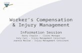Worker’s Compensation & Injury Management Information Session Barry Chaplin – Claims Manager Katy Carr – Injury Management Consultant Jeannie Marlow –