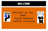 WELCOME Welcome to the OSHA Susan Harwood Safety Training 1.