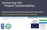 Achieving GIS Project Sustainability Freetown GIS Conference 2013 Supported by… URBAN PLANNING PROJECT Ministry of Lands, Country Planning & Environment.
