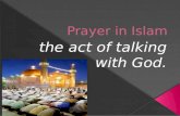 Salat – formal prayer (words and actions).  Performed 5 times a day at fixed times.
