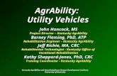 Kentucky AgrAbility and Interdisciplinary Human Development Institute University of Kentucky AgrAbility: Utility Vehicles John Hancock, MS Project Director.