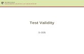 Test Validity S-005. Validity of measurement Reliability refers to consistency –Are we getting something stable over time? –Internally consistent? Validity.