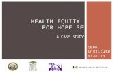 CBPR Institute 6/24/13 HEALTH EQUITY FOR HOPE SF A CASE STUDY.