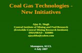 Coal Gas Technologies - New Initiatives Ajay K. Singh Central Institute of Mining and Fuel Research (Erstwhile Central Mining Research Institute) DHANBAD.