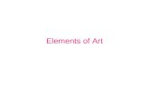 Elements of Art What makes up an art work? The Elements of art.