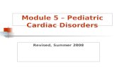 Module 5 – Pediatric Cardiac Disorders Revised, Summer 2008.