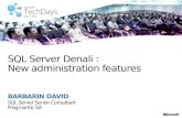 BARBARIN DAVID SQL Server Senior Consultant Pragmantic SA SQL Server Denali : New administration features.
