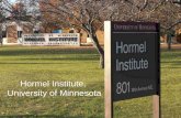 Hormel Institute, University of Minnesota. MEMORANDUM OF AGREEMENT ESTABLISHING THE HORMEL INSTITUTE AUSTIN, MINNESOTA AS A UNIT OF THE GRADUATE SCHOOL.