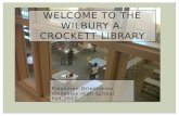 Freshmen Orientation Wellesley High School Fall 2012 WELCOME TO THE WILBURY A. CROCKETT LIBRARY.