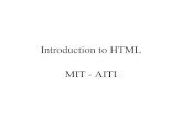 Introduction to HTML MIT - AITI. What is HTML? HTML, otherwise known as HyperText Markup Language, is the language used to create Web pages Using HTML,