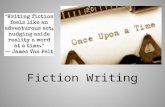 Fiction Writing. Let’s take a moment to say goodbye to reality. This is fiction writing, after all!