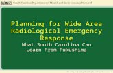 Planning for Wide Area Radiological Emergency Response What South Carolina Can Learn From Fukushima.