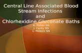 To decrease the rate of central line associated blood stream infections  To increase knowledge on the purpose and effectiveness of chlorhexidine gluconate.