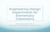 Engineering Design Experiments for Elementary Classrooms Presented by Angie McMurry Science Curriculum Coordinator, Darke County ESC.