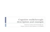 Cognitive walkthrough: description and example Based on Task-Centered Design by Clayon Lewis & John Rieman, CU Boulder.