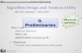 242-535 ADA: 0. Preliminaries1 Objective o to give some background on the course Algorithm Design and Analysis (ADA) 242-535, Semester 1 2014-2015 0. Preliminaries.