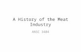 A History of the Meat Industry ANSC 3404. PUBLISHED BY THE AMERICAN MEAT SCIENCE ASSOCIATION.