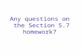 Any questions on the Section 5.7 homework?. Please CLOSE YOUR LAPTOPS, and turn off and put away your cell phones, and get out your note- taking materials.