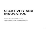 1 CREATIVITY AND INNOVATION Mohd Ali Bahari Abdul Kadir Datin Assoc. Prof. Norela Nuruddin.