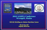 2010 AAHPA Conference Wrangell, Alaska MXAK Briefing on Alaska Maritime Issues Brett Farrell Deputy Director.