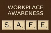 WORKPLACE AWARENESS. Smart decision making Aware of your surroundings Friendly environment Engaging with our guests.