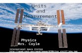 Units and Measurement Physics Mrs. Coyle International Space Station .