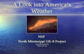 A Look into America’s Weather NSF North Mississippi GK-8 Project Created By: Leah Craft Grade Level: 7th.