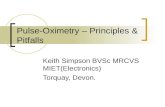 Pulse-Oximetry – Principles & Pitfalls Keith Simpson BVSc MRCVS MIET(Electronics) Torquay, Devon.