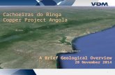 1 Title Content Cachoeiras do Binga Copper Project Angola A Brief Geological Overview 28 November 2014.