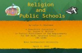 Religion and Public Schools by Julie H. Blackmar A PowerPoint Presented to Dr. Steven K. Million In Partial Fulfillment of the Requirements for EDD 8434,