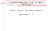 SW388R7 Data Analysis & Computers II Slide 1 Multiple Regression – Split Sample Validation General criteria for split sample validation Sample problems.