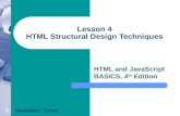 1 Lesson 4 HTML Structural Design Techniques HTML and JavaScript BASICS, 4 th Edition Barksdale / Turner.