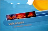 Volcanoes By Natassia Katsavos *Volcanoes* A volcano is an opening in Earth’s crust through which molten lava, ash and gases erupt. In many cases, lava.