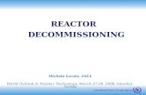 International Atomic Energy Agency REACTOR DECOMMISSIONING Michele Laraia, IAEA World Outlook in Nuclear Technology, March 27-29, 2008, Istanbul, Turkey.