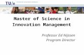 Master of Science in Innovation Management Professor Ed Nijssen Program Director.