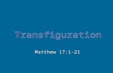 Matthew 17:1-21. Jesus foretells the cross (17:22-23) Jesus and the Temple Tax (17:24-27) Demonized boy (17:14-21) Transfiguration (17:1-13) Jesus foretells.