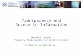 Michael Treacy Property Registration Authority Ireland michael.treacy@prai.ie Transparency and Access to Information.