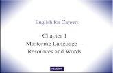 English for Careers Chapter 1 Mastering Language— Resources and Words.