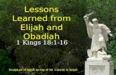 Lessons Learned from Elijah and Obadiah 1 Kings 18:1-16 Sculpture of Elijah on top of Mt. Carmel in Israel.