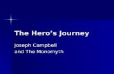The Hero’s Journey Joseph Campbell and The Monomyth.